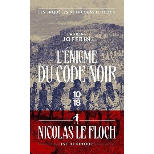 L'énigme Du Code Noir - Les Enquêtes De Nicolas Le Floch, Commissaire Au Châtelet