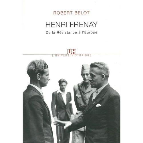 Henri Frenay - De La Resistance A L'europe