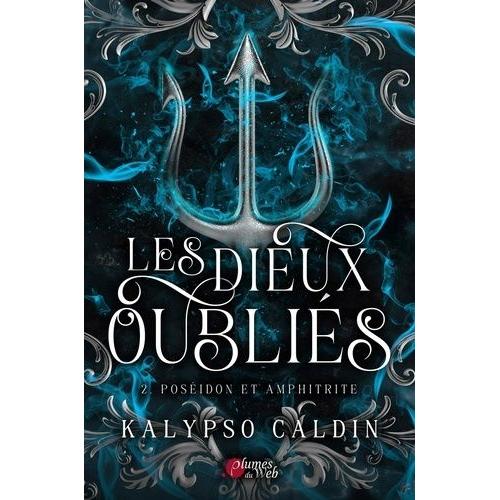 Les Dieux Oubliés Tome 2 - Poséidon Et Amphitrite