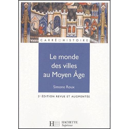 Le Monde Des Villes Au Moyen Age - Xie-Xve Siècle