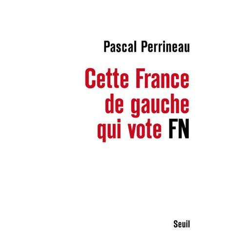 Cette France De Gauche Qui Vote Front National