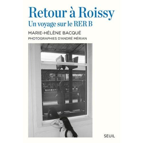 Retour À Roissy - Un Voyage Sur Le Rer B