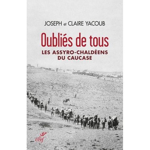 Oubliés De Tous - Les Assyro-Chaldéens Du Causase