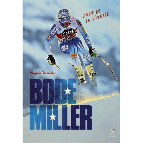 Bode Miller - L'art De La Vitesse