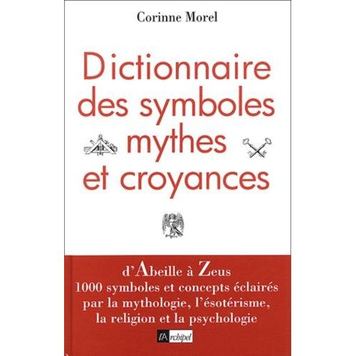 Dictionnaire Des Symboles, Mythes Et Croyances