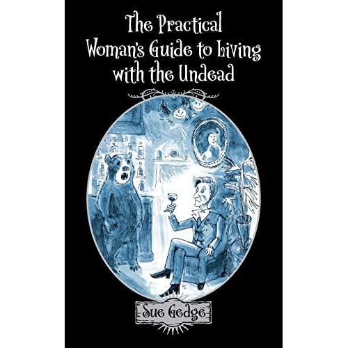 The Practical Woman's Guide To Living With The Undead