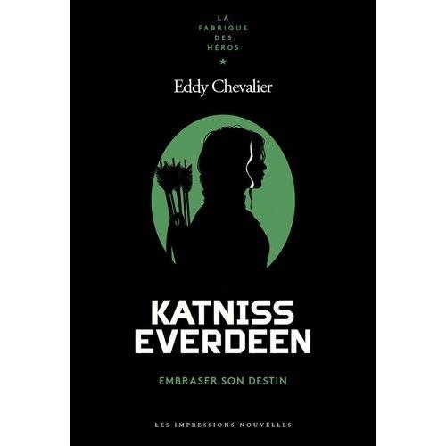 Katniss Everdeen - Embraser Son Destin