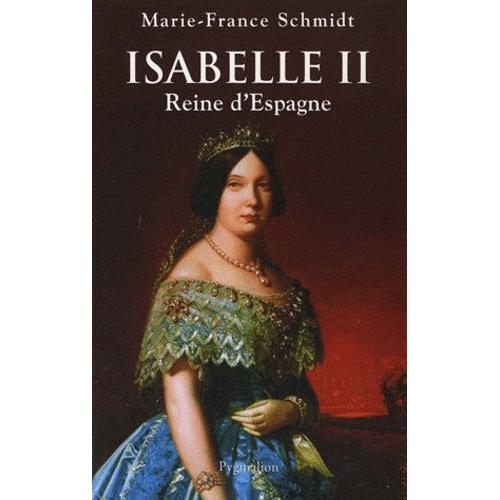 Isabelle Ii - Reine D'espagne