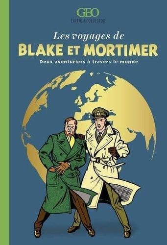 Les Voyages De Blake Et Mortimer - Deux Aventuriers À Travers Le Monde