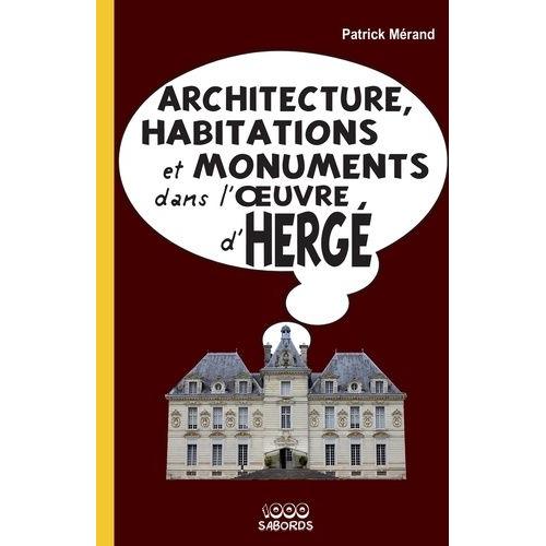 Architecture, Habitations Et Monuments Dans L'oeuvre D'hergé