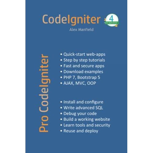 Pro Codeigniter: Learn How To Create Professional Web-Applications With Php.