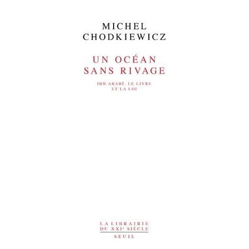 Un Ocean Sans Rivage - Ibn Arabi, Le Livre Et La Loi