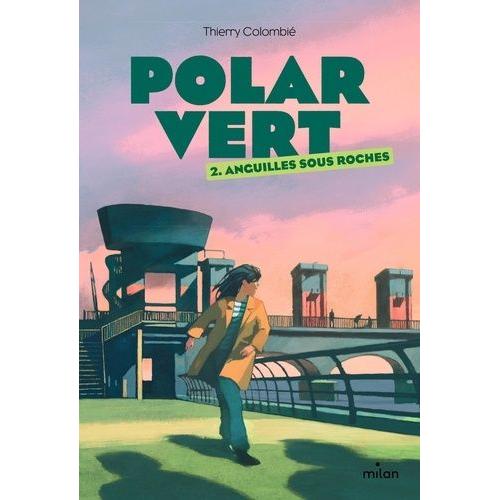 Polar Vert Tome 2 - Anguilles Sous Roches