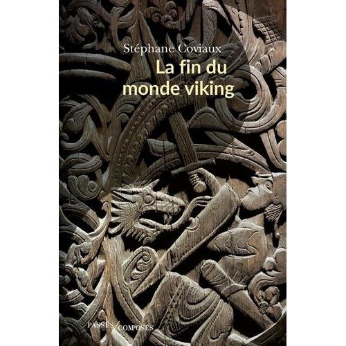 La Fin Du Monde Viking - Vie-Xiiie Siècle