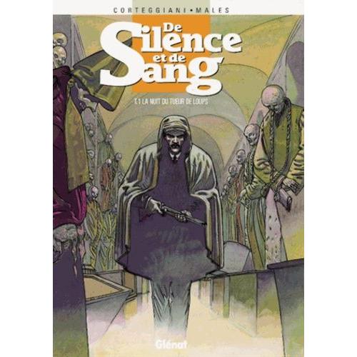 De Silence Et De Sang Tome 1 - La Nuit Du Tueur De Loups