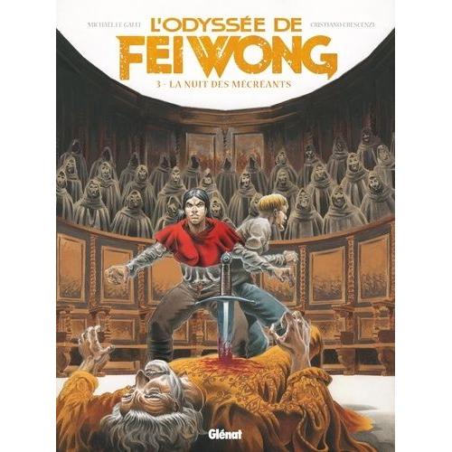 L'odyssée De Fei Wong Tome 3 - La Nuit Des Mécréants