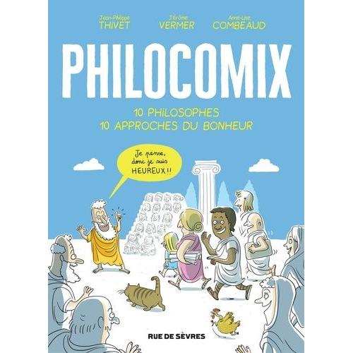 Philocomix Tome 1 - 10 Philosophes, 10 Approches Du Bonheur