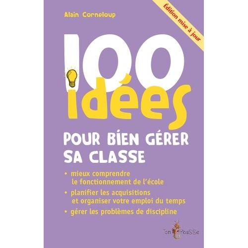 100 Idées Pour Bien Gérer Sa Classe