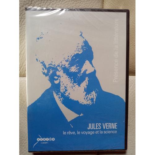 Jules Verne : Le Reve, Le Voyage Et La Science