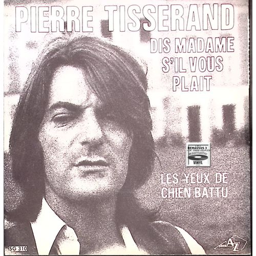 Pierre Tisserand - Dis Madame S'il Vous Plait - 1971