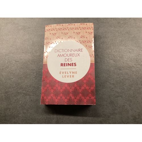 Dictionnaire Amoureux Des Reines.