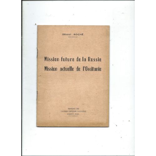 Mission Future De La Russie Mission Actuelle De L'occitanie Par Déodat Roché Aux Éditions Des Cahiers D'études Cathares 1953