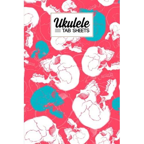 Ukulele Tab Sheets: Ukulele Chord Diagrams / Blank Ukulele Tablature Notebook With Skull Cover By Britta Behrens