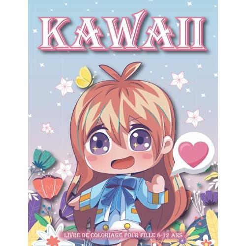 Kawaii livre de coloriage pour filles 8-12 ans: Livre de coloriage pour les  filles avec des dessins super mignons de Kawaii du monde fantaisiste des   des scènes de manga-livre coloriage chibi