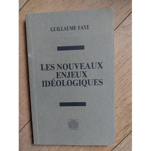 Guillaume Faye Les Nouveaux Enjeux Idéologiques