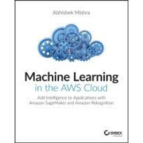 Machine Learning In The Aws Cloud