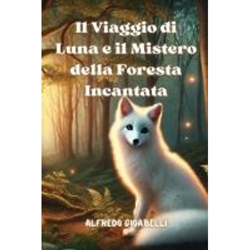 Il Viaggio Di Luna E Il Mistero Della Foresta Incantata