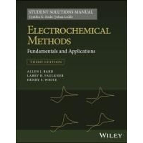 Electrochemical Methods: Fundamentals And Applications, 3e Student Solutions Manual