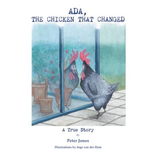Ada, The Chicken That Changed: A True Story