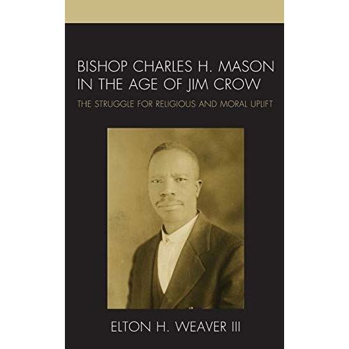 Bishop Charles H. Mason In The Age Of Jim Crow