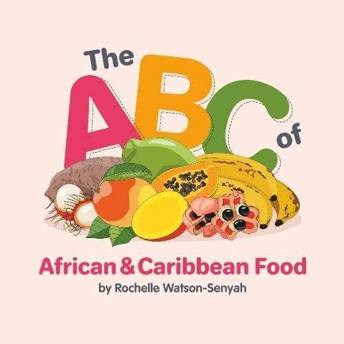 The Abc Of African & Caribbean Food