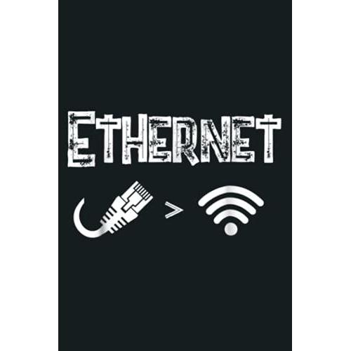 Ethernet Is Greater Than Wifi Funny Geek Nerd: Notebook Planner - 6x9 Inch Daily Planner Journal, To Do List Notebook, Daily Organizer, 114 Pages