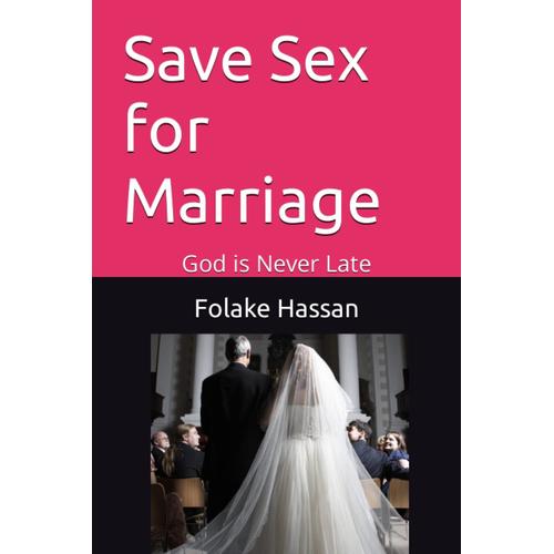 Save Sex For Marriage: God Is Never Late