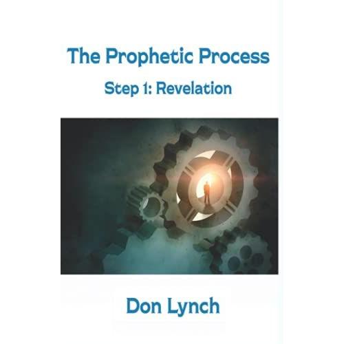 The Prophetic Process: Step 1, Revelation