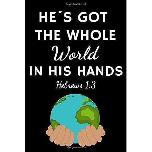 He?S Got The Whole World In His Hands: Christian Diary To Record Bible Verses, Notes And Thoughts | Record Prayer And Thanks Or Spiritual Impulses | ... 120 Pages | Gift For Christians & Believers