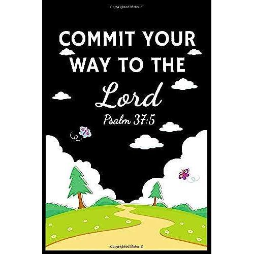 Commit Your Way To The Lord Psalm 37:5: Christian Diary To Record Bible Verses, Notes And Thoughts | Record Prayer And Thanks Or Spiritual Impulses | ... 120 Pages | Gift For Christians & Believers