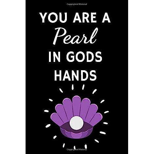 You Are A Pearl In Gods Hands: Christian Diary To Record Bible Verses, Notes And Thoughts | Record Prayer And Thanks Or Spiritual Impulses | 6x9 Approx. 120 Pages | Gift For Christians & Believers