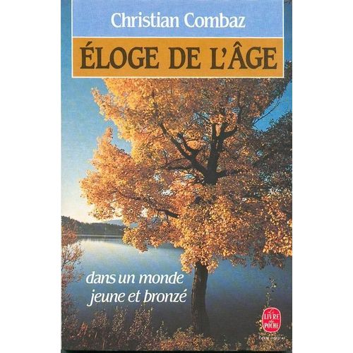 Eloge De L'âge - Dans Un Monde Jeune Et Bronzé