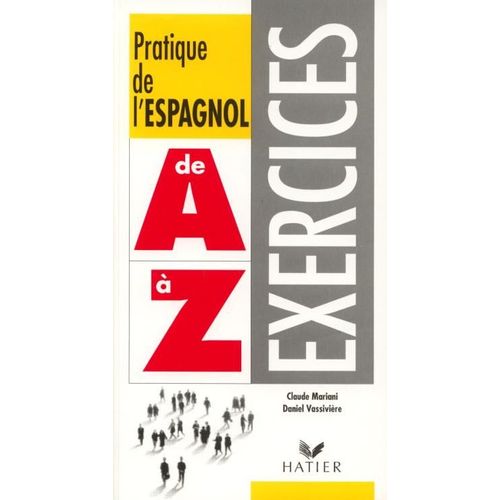 Pratique De L'espagnol De A À Z - Exercices
