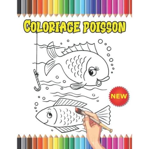 Coloriage Poisson Livre De Coloriage: Cahier De Coloriage Pour Enfants Avec 30 Adorables Dessins De Poissons. Un Cadeau Parfait Pour Les Enfants.