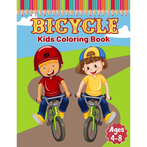 Bicycle Kids Coloring Book Ages 4-8: Bicycle Coloring Book Gift For Kids Ages 4-8. Simple Style Bicycle Color Pages Design For Your Children Who Love Cycling.