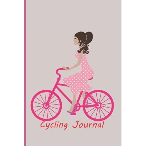 Cycling Journal For Girls: Log Rides And Routes And Trails || Training Log Book Writing Journal Entries Or Use As A Diary Aintenance & Repair Record ... Checks & Trip Cyclocomputer Log For Cyclists