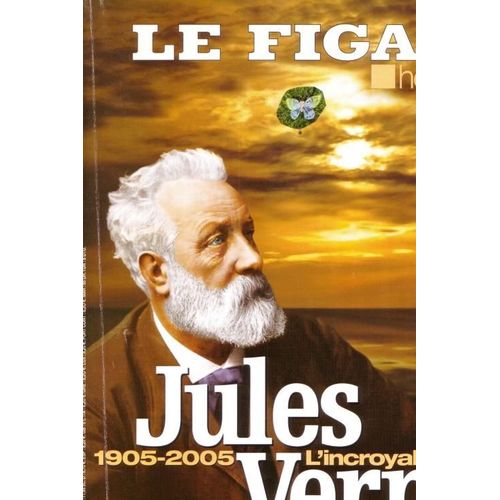Le Figaro Hors-Série  N° 595 : Jules Verne : 1905/2005 L'incroyable Voyage