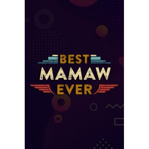 Christmas Journal & Planner - Best Mamaw Ever Art - Family Love Grandma Quote Meme: Mamaw, Lined Writing Notebook Journal For Christmas Lists, Planning, Menus, Gifts, And More,Daily
