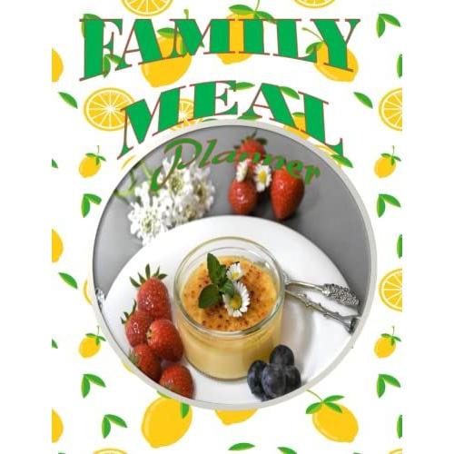 Family Meal Planner: Family Meal Planner : Meal Planner Weight Loss And Nutrition Family Food Recipes. For Good Health And Happiness Of Everyone In The Family