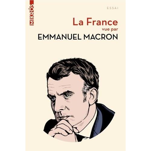 La France Vue Par Emmanuel Macron